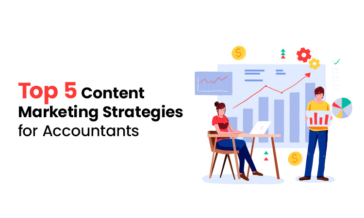 Top 5 Content Marketing Strategies for Accountants 