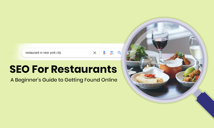 SEO for Restaurants: A Beginner’s Guide to Getting Found Online