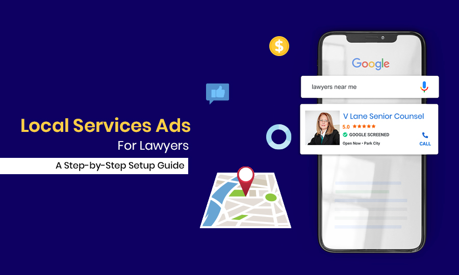 Local Services Ads for Lawyers: A Step-by-Step Setup Guide