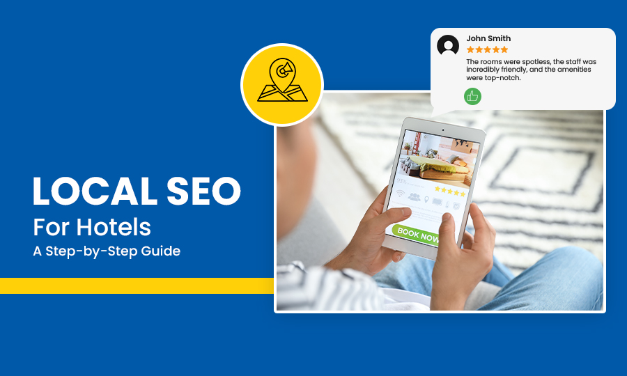 Local SEO for Hotels: A Step-by-Step Guide