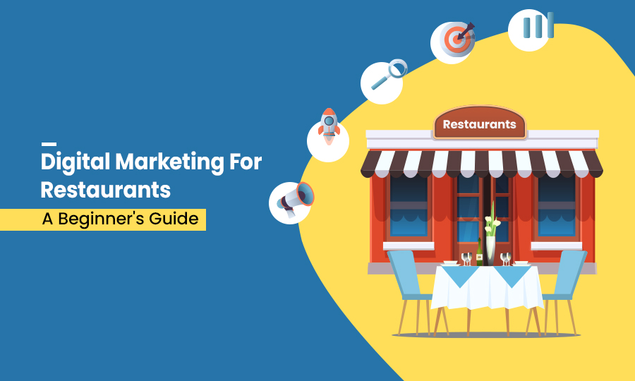 Digital Marketing for Restaurants: A Beginner's Guide